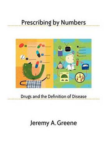 Cover image for Prescribing by Numbers: Drugs and the Definition of Disease