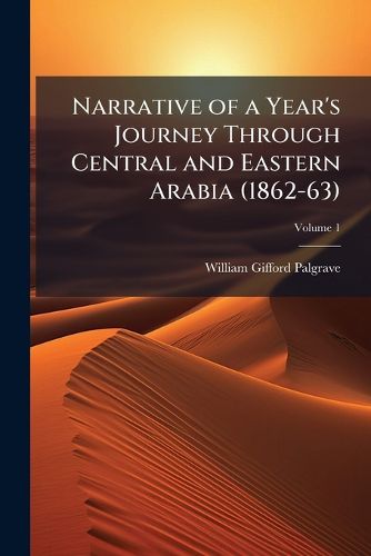 Cover image for Narrative of a Year's Journey Through Central and Eastern Arabia (1862-63)