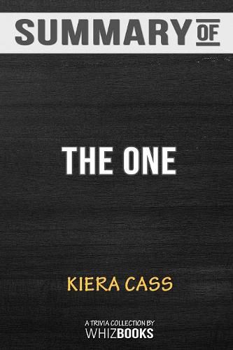 Summary of The One: The Selection by Kiera Cass: Trivia/Quiz for Fans