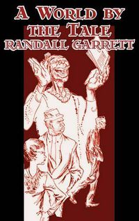 Cover image for A World by the Tale by Randall Garrett, Science Fiction, Adventure