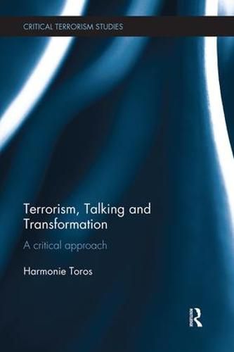 Cover image for Terrorism, Talking and Transformation: A Critical Approach