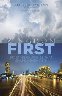 Cover image for Kingdom First: Starting Churches that Shape Movements