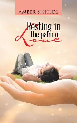 Cover image for Resting in the Palm of Love