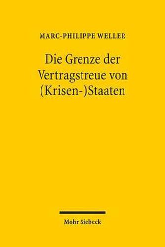 Cover image for Die Grenze der Vertragstreue von (Krisen-)Staaten: Zur Einrede des Staatsnotstands gegenuber privaten Anleiheglaubigern