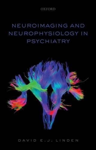 Cover image for Neuroimaging and Neurophysiology in Psychiatry