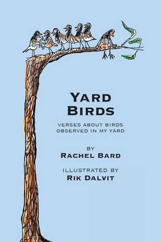 Cover image for Yard Birds: Verses about birds observed in my yard