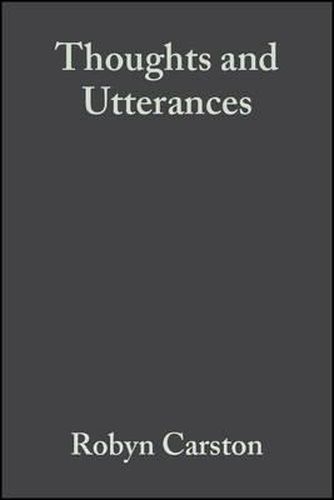 Cover image for Thoughts and Utterances: The Pragmatics of Explicit Communication