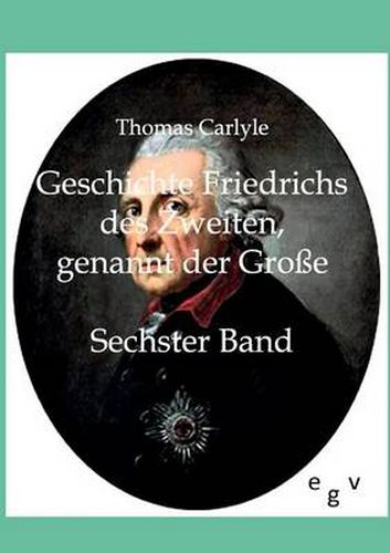 Cover image for Geschichte Friedrichs des Zweiten, genannt der Grosse