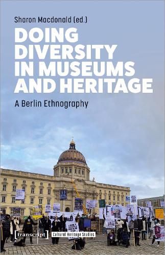 Cover image for Doing Diversity in Museums and Heritage: A Berlin Ethnography