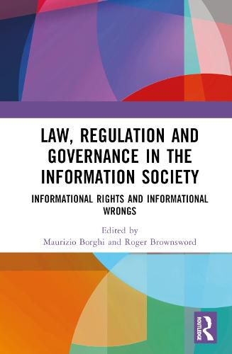 Cover image for Law, Regulation and Governance in the Information Society: Informational Rights and Informational Wrongs