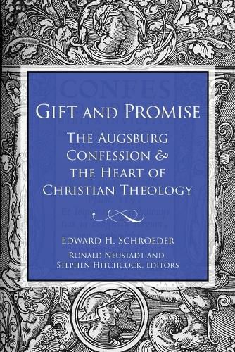 Cover image for Gift and Promise: The Augsburg Confession and the Heart of Christian Theology