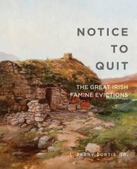 Cover image for Notice to Quit: The Great Famine Evictions