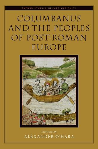 Cover image for Columbanus and the Peoples of Post-Roman Europe