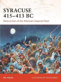 Cover image for Syracuse 415-413 BC: Destruction of the Athenian Imperial Fleet