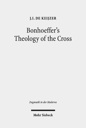 Cover image for Bonhoeffer's Theology of the Cross: The Influence of Luther in  Act and Being