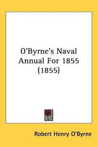 Cover image for O'Byrne's Naval Annual For 1855 (1855)