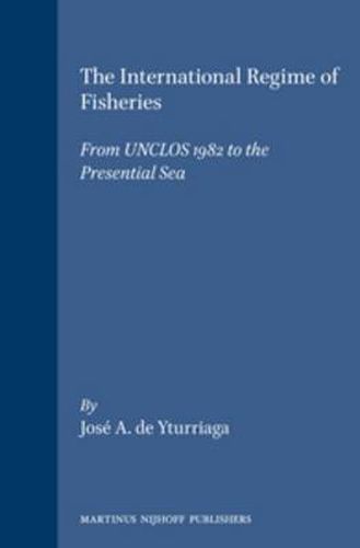 Cover image for The International Regime of Fisheries: From UNCLOS 1982 to the Presential Sea