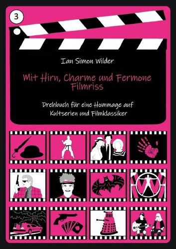 Cover image for Mit Hirn, Charme und Fermone - Filmriss: Hommage fur Mit Schirm, Charme und Melone, Remington Steele, Fringe, Sledge Hammer, Batman, Westworld