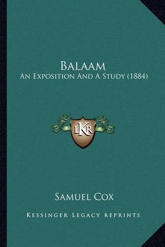 Cover image for Balaam: An Exposition and a Study (1884)