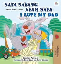 Cover image for I Love My Dad (Malay English Bilingual Children's Book)