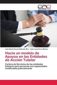 Cover image for Hacia un modelo de Apoyos en las Entidades de Accion Tutelar