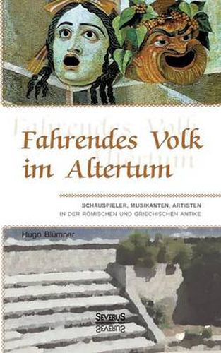 Cover image for Fahrendes Volk im Altertum: Schauspieler, Musikanten, Artisten in der roemischen und griechischen Antike