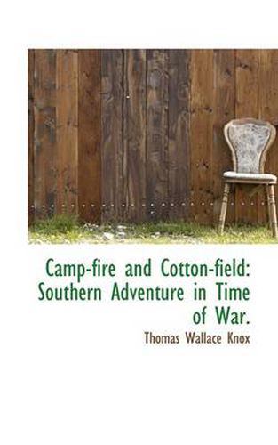 Cover image for Camp-Fire and Cotton-Field