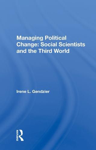 Managing Political Change: Social Scientists And The Third World