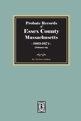 Cover image for Probate Records of Essex County, Massachusetts, 1665-1674, Volume #2