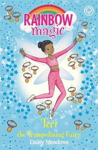 Cover image for Rainbow Magic: Teri the Trampolining Fairy: The After School Sports Fairies Book 1
