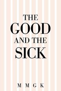 Cover image for The Good and the Sick