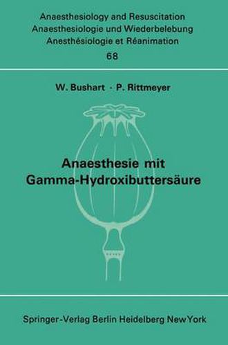 Cover image for Anaesthesie mit Gamma-Hydroxibuttersaure Experimentelle und Klinische Erfahrungen