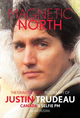 Magnetic North: Justin Trudeau