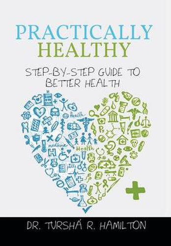 Cover image for Practically Healthy: Step-By-Step Guide to Better Health