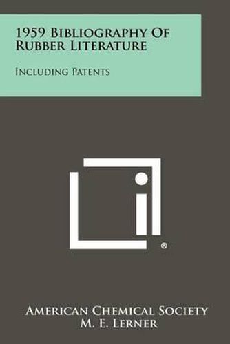 1959 Bibliography of Rubber Literature: Including Patents