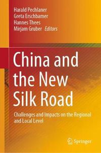 Cover image for China and the New Silk Road: Challenges and Impacts on the Regional and Local Level