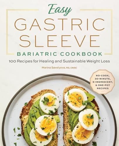 Easy Gastric Sleeve Bariatric Cookbook: 100 Recipes for Healing and Sustainable Weight Loss