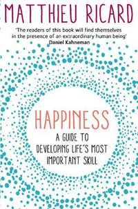 Cover image for Happiness: A Guide to Developing Life's Most Important Skill