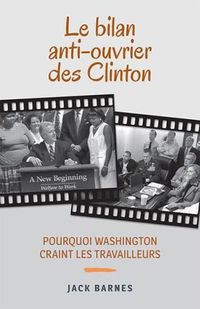 Cover image for Le bilan anti-ouvrier des Clinton: Pourquoi Washington craint les travailleurs