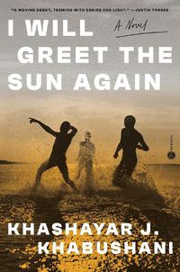 Cover image for I Will Greet the Sun Again: A Novel