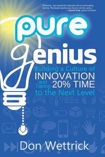 Cover image for Pure Genius: Building a Culture of Innovation and Taking 20% Time to the Next Level