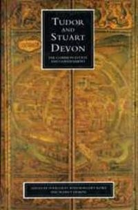 Cover image for Tudor And Stuart Devon: The Common Estate and Government