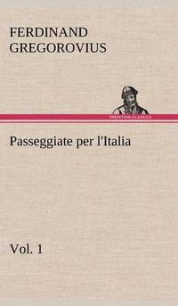 Cover image for Passeggiate per l'Italia, vol. 1