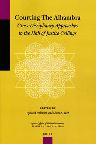 Cover image for Courting the Alhambra: Cross-Disciplinary Approaches to the Hall of Justice Ceilings