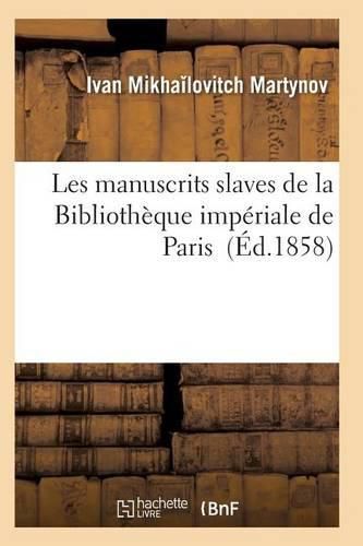 Cover image for Les Manuscrits Slaves de la Bibliotheque Imperiale de Paris