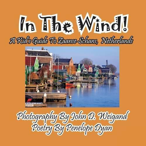 Cover image for In the Wind! a Kid's Guide to Zaanse Schans, Netherlands