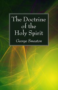 Cover image for The Doctrine of the Holy Spirit