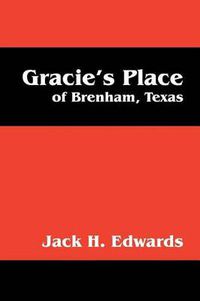 Cover image for Gracie's Place: Of Brenham, Texas