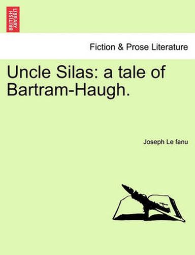 Cover image for Uncle Silas: A Tale of Bartram-Haugh.