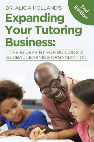 Cover image for Expand Your Tutoring Business: The Blueprint for Building a Global Learning Organization